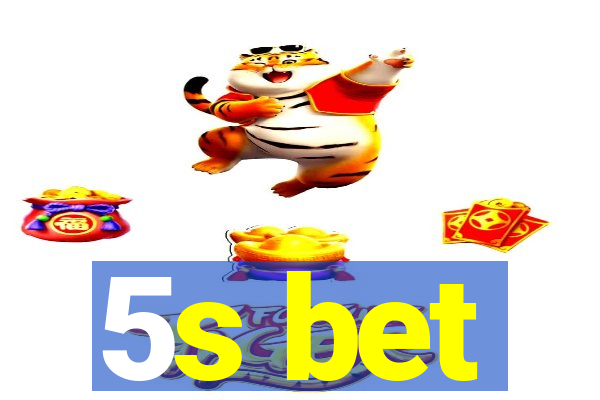 5s bet